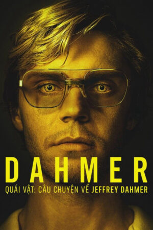 Dahmer – Quái Vật: Câu Chuyện Về Jeffrey Dahmer (Phần 2)